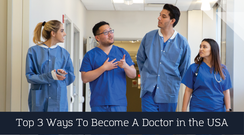 Top 3 Ways To Become A Doctor in the USA
